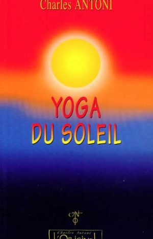 Yoga du soleil pour réintégrer une conscience individuelle