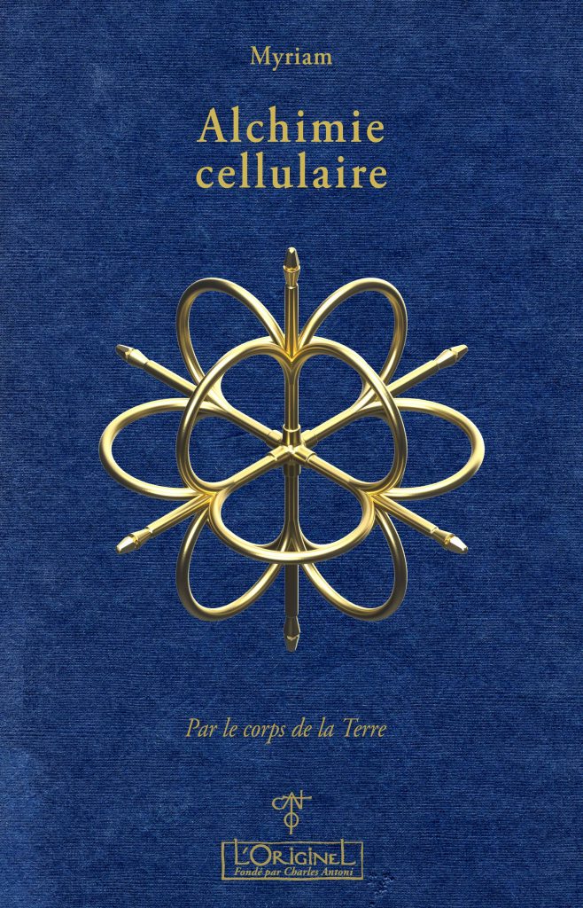 Alchimie cellulaire – Par le corps de la Terre, de Myriam