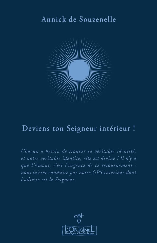 Deviens ton Seigneur intérieur ! d'Annick de Souzenelle