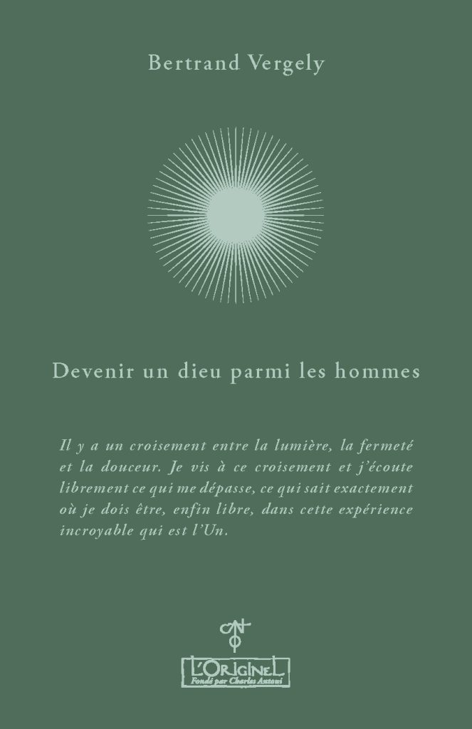 Devenir un dieu parmi les hommes, de Bertrand Vergely