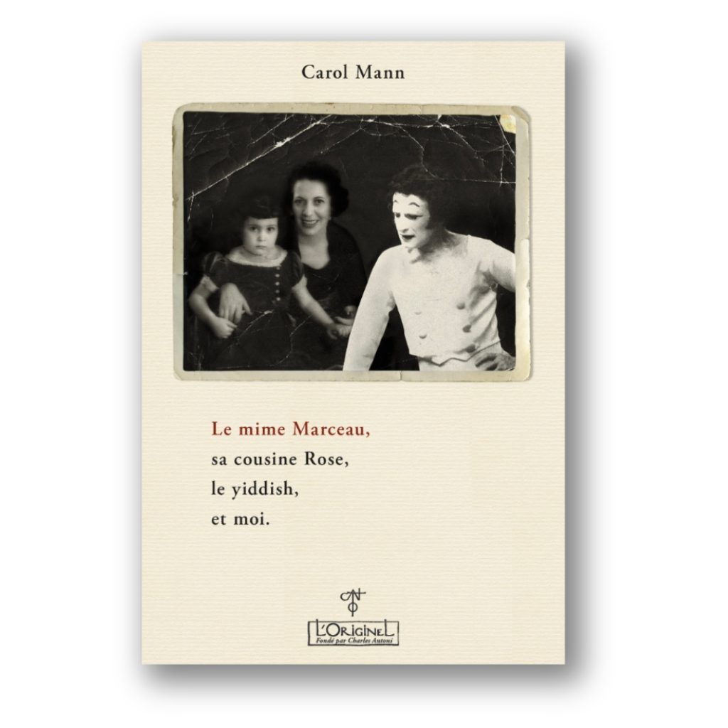 Le mime Marceau, sa cousine Rose, le Yiddish, et moi - de Carol Mann