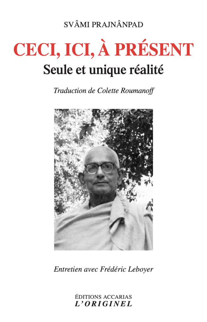 Ceci, ici, à présent, de Svâmi Prajnanpad